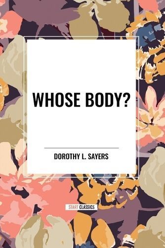 Whose Body? By Dorothy L Sayers 9798880924806 (Paperback)