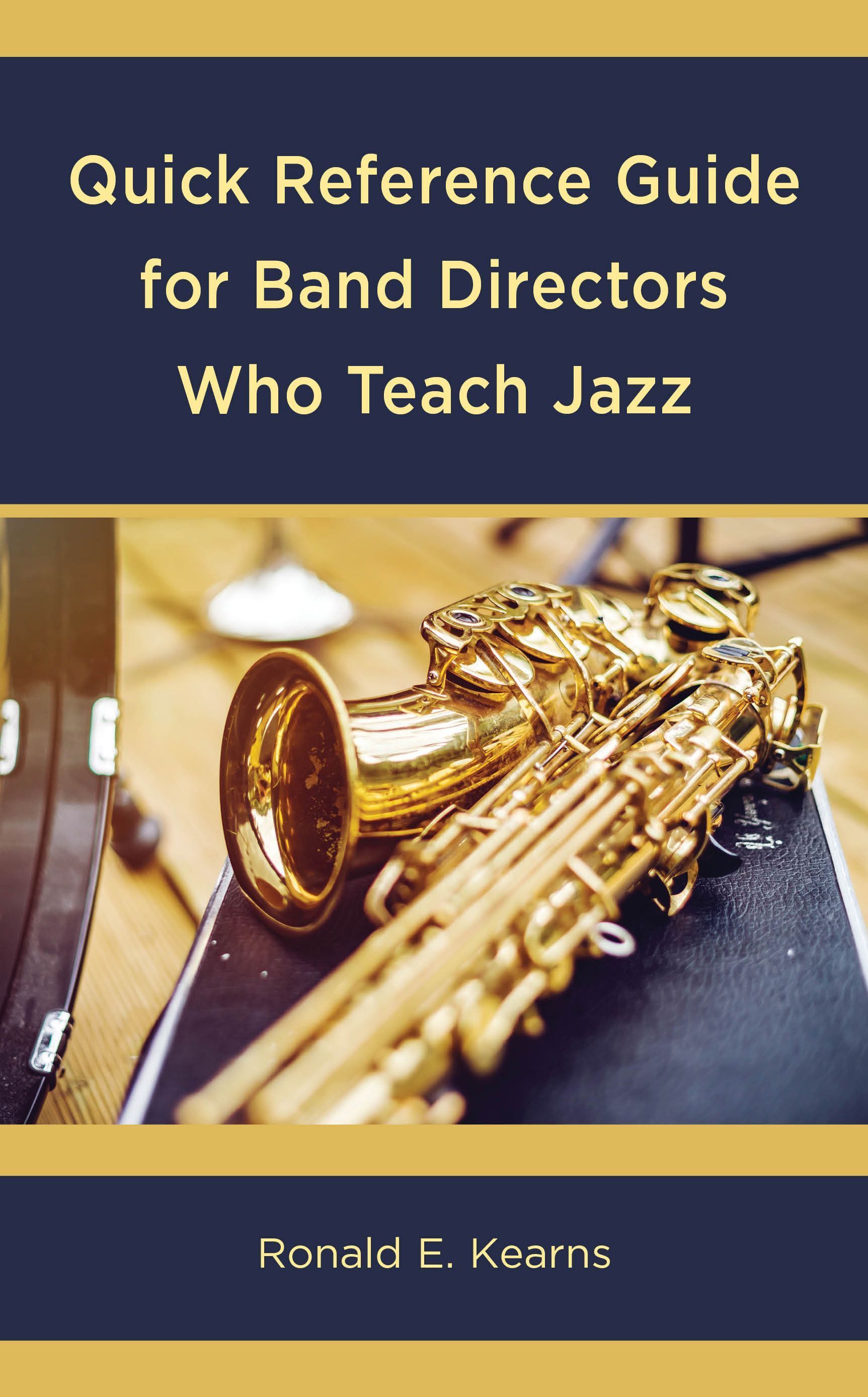 Quick Reference Guide for Band Directors Who Teach Jazz 9798881801595