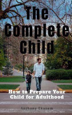 Complete Child By Ekanem 9798885218085 (Paperback)