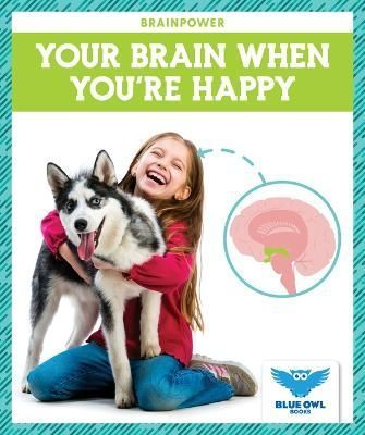 Your Brain When You're Happy By Abby Colich 9798885241441 (Paperback)