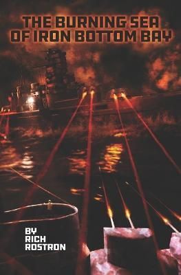 Burning Sea of Iron Bottom Bay By Rostron 9798885268462 (Paperback)