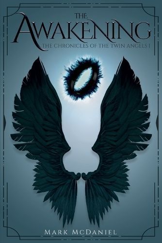 The Chronicles of the Twin Angels By Mark McDaniel 9798885273121