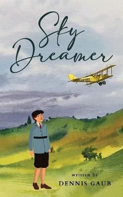 Sky Dreamer By Gaub, Dennis 9798885310161 (Paperback)