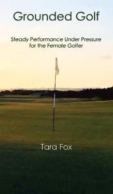Grounded Golf By Tara Fox 9798885311083 (Hardback)
