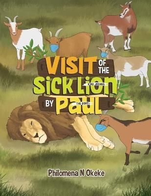 Visit of the Sick Lion (King Joshua) by Paul (the Goat) By Okeke
