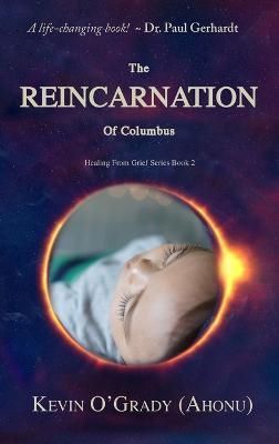 The Reincarnation of Columbus By Kevin O'Grady (Ahonu) (author)