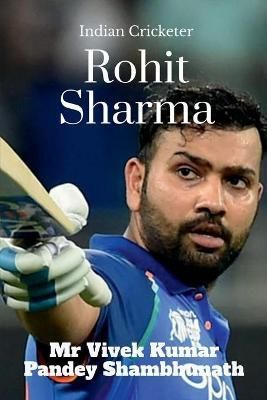 Rohit Sharma By Pandey Shambhunath 9798885460132 (Paperback)