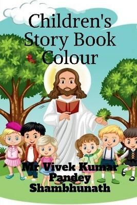 Children's Story Book Colour By MR Vivek Kumar Pandey Shambhunath