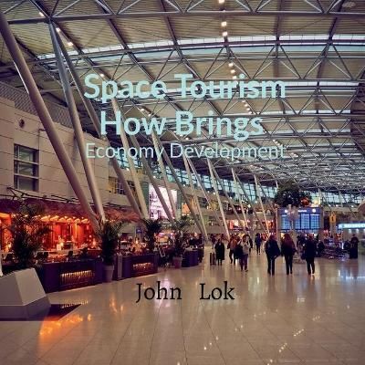 Space Tourism How Brings By John Lok 9798885552974 (Paperback)