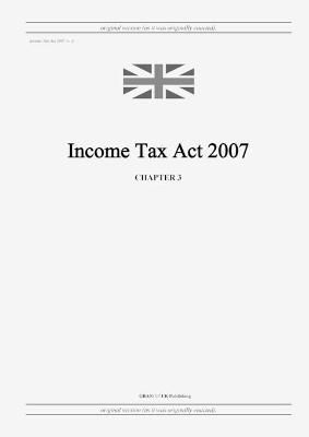 Income Tax Act 2007 (c. 3) By United Kingdom Legislation 9798885590235