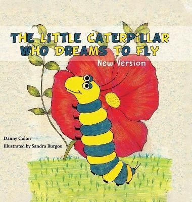 Little Caterpillar Who Dreams to Fly By Colon 9798885673884 (Hardback)