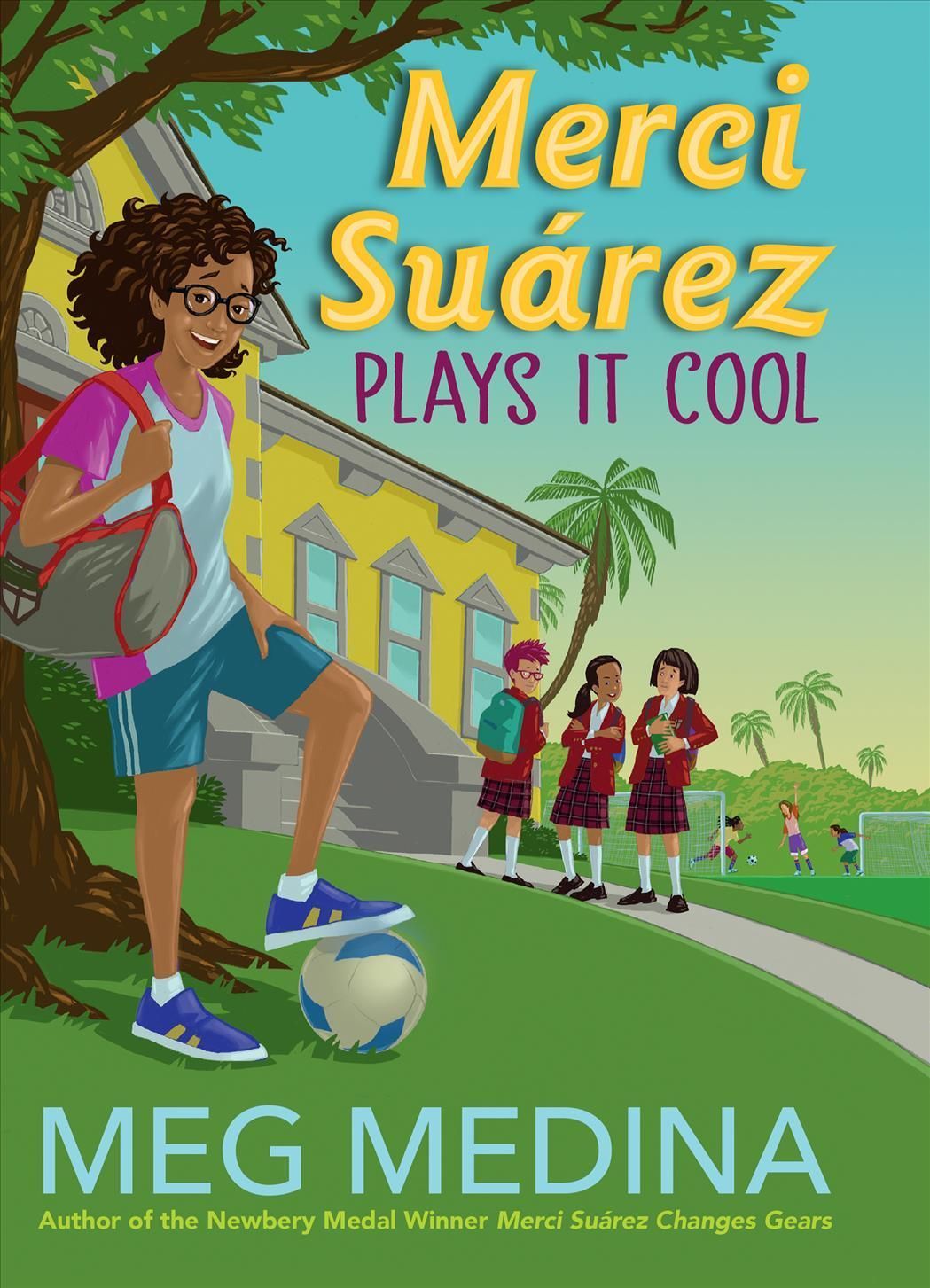 Merci Suárez Plays It Cool By Meg Medina 9798885781954 (Hardback)