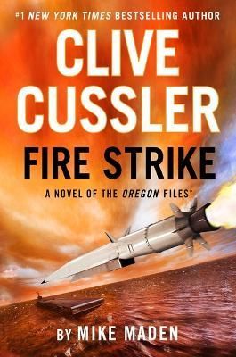 Clive Cussler Fire Strike By Mike Maden 9798885786058 (Hardback)