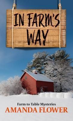 In Farm's Way By Amanda Flower 9798885787833 (Hardback)