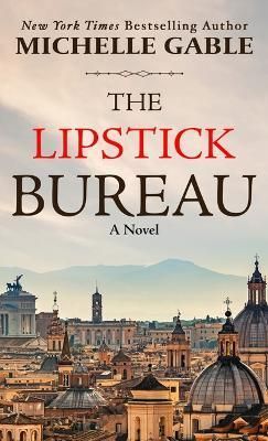 The Lipstick Bureau By Michelle Gable 9798885788250 (Hardback)