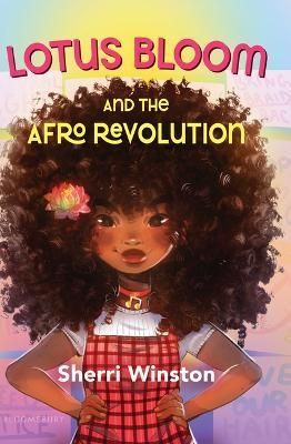 Lotus Bloom and the Afro Revolution By Sherri Winston 9798885788359