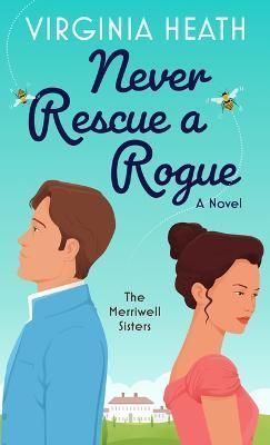 Never Rescue a Rogue By Virginia Heath 9798885788632 (Hardback)