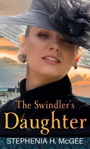 The Swindler's Daughter By Stephenia H. McGee 9798885790598 (Hardback)