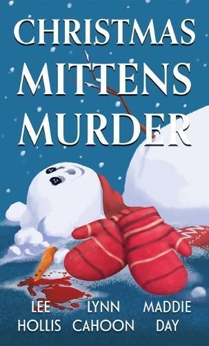 Christmas Mittens Murder By Lee Hollis, Lynn Cahoon, Maddie Day