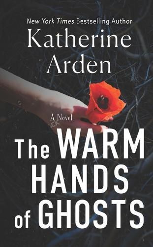 The Warm Hands of Ghosts By Katherine Arden 9798885796798 (Hardback)