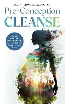 Pre-Conception Cleanse By Mary F Shackelton 9798885831451 (Hardback)