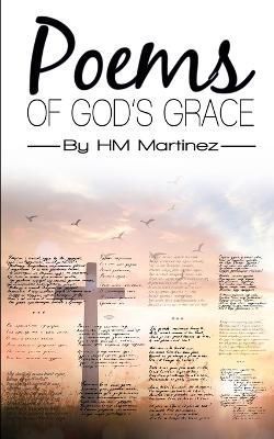 Poems of God's Grace By Martinez, HM 9798885892315 (Paperback)