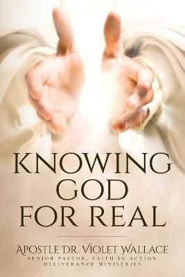 Knowing God For Real By Wallace, Violet 9798885902434 (Paperback)