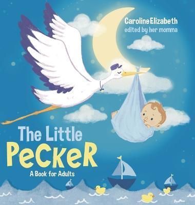 Little Pecker By Elizabeth 9798885903851 (Hardback)