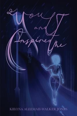 You and I Inspired Me By Kieona Aleemah-Walker Jones 9798886043617