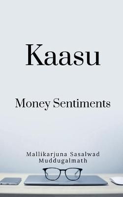 Kaasu -Money Sentiments By Muddugalmath 9798886067149 (Paperback)