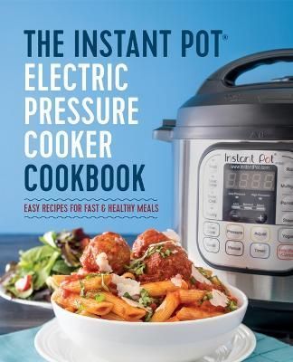 The Instant Pot¬ Electric Pressure Cooker Cookbook By Laurel Randolph