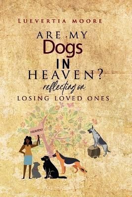 Are My Dogs in Heaven? By Moore 9798886272352 (Paperback)
