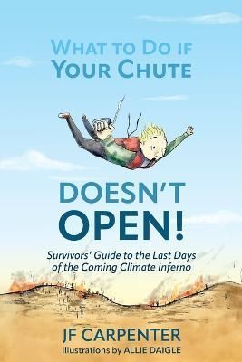 What to Do if Your Chute Doesn't Open! By Jf Carpenter 9798886274783
