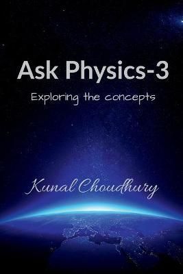 Ask Physics-3 By Kunal Choudhury 9798886290820 (Paperback)