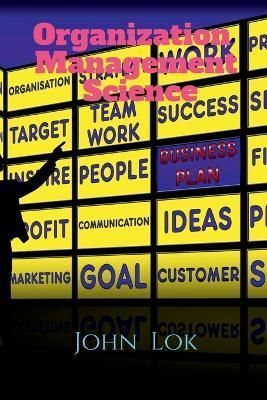 Organization Management Science By John Lok 9798886298420 (Paperback)