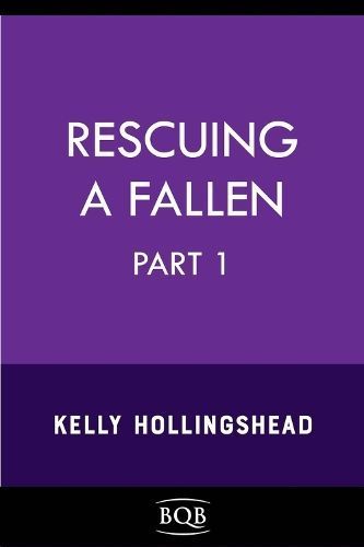 Rescuing a Fallen By Kelly Hollingshead 9798886330342 (Paperback)