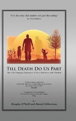 Till Death Do Us Part By Daniel H Gilbertson, Douglas E O'Neill