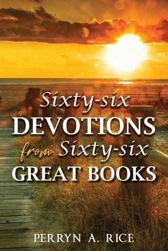 Sixty-Six Devotions from Sixty-Six Great Books By Perryn a Rice