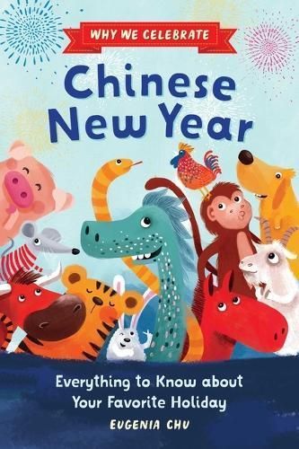 Why We Celebrate Chinese New Year By Eugenia Chu 9798886504620