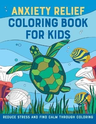 Anxiety Relief Coloring Book for Kids By Rockridge Press 9798886507065