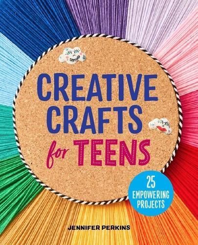 Creative Crafts for Teens By Jennifer Perkins 9798886509236