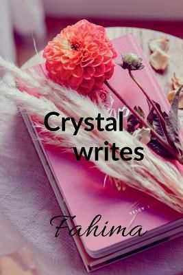 Crystal Writes By Fahima 9798886670417 (Paperback)