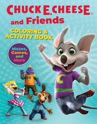 Chuck E. Cheese & Friends Coloring & Activity Book By Chuck E. Cheese
