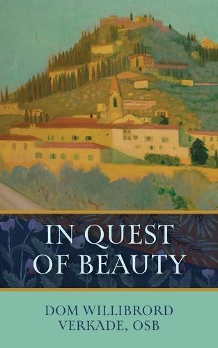 In Quest of Beauty By Dom Willibrord Verkade 9798886770544 (Paperback)