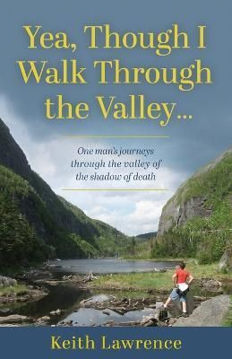 Yea, Though I Walk Through the Valley By Keith Lawrence 9798886790542