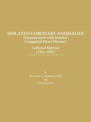 Isolated Coronary Anomalies By Roberts 9798886800920 (Hardback)
