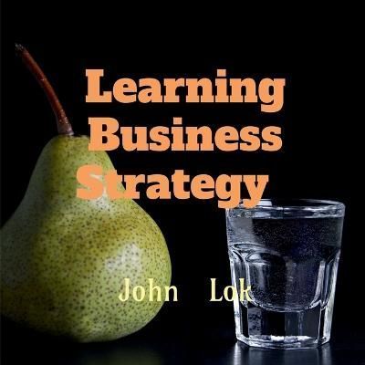 Learning Business Strategy By Lok 9798886848663 (Paperback)