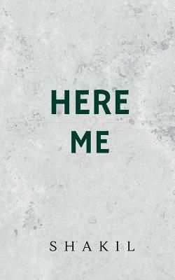 Here Me By Shakil 9798886848809 (Paperback)