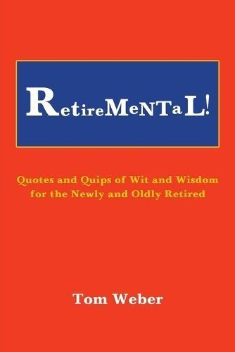 Retiremental! By Tom Weber 9798886932591 (Paperback)