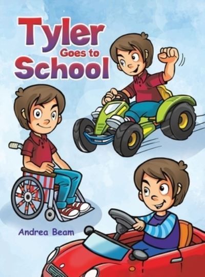 Tyler Goes to School By Andrea Beam 9798886934045 (Hardback)